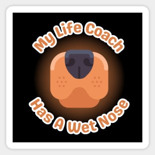 My Life Coach Has A Wet Nose Sticker